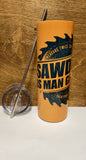 Saw Dust is Man Glitter tumbler