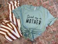 WS Tired as a mother Tee PREORDER