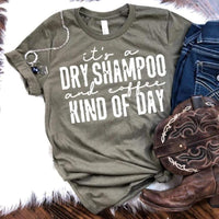 Its A Dry Shampoo And Coffee Kind Of Day (Closes 7/10)